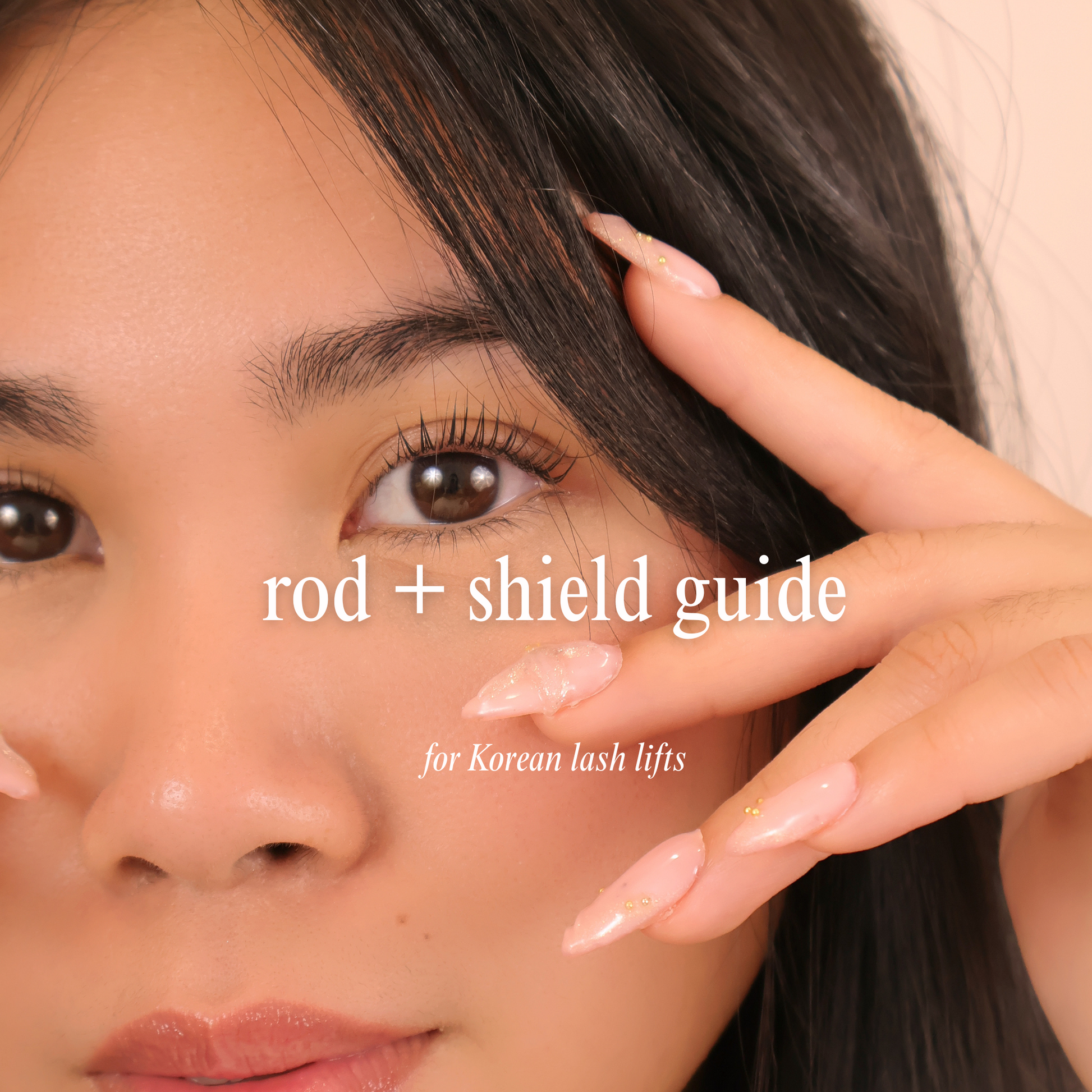 Shields and Rods Guide for Korean Lash Lifts